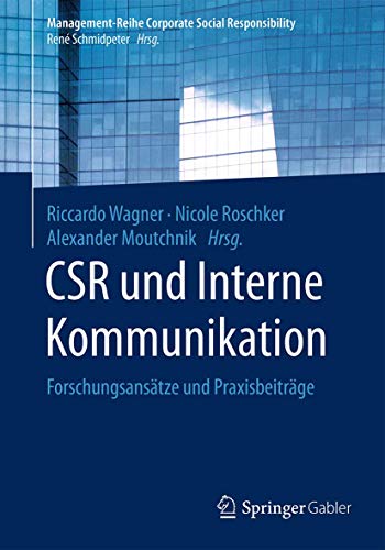 CSR und Interne Kommunikation: Forschungsansätze und Praxisbeiträge (Management-Reihe Corporate Social Responsibility) von Springer
